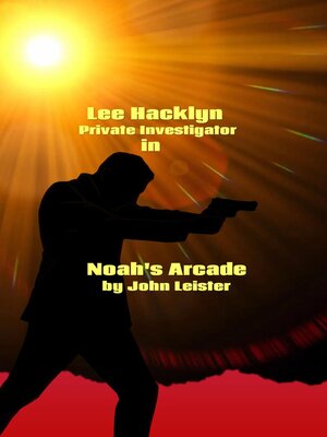 cover image of Lee Hacklyn Private Investigator in Noah's Arcade